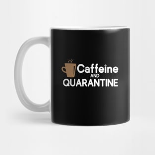 Caffeine And Quarantine Mug